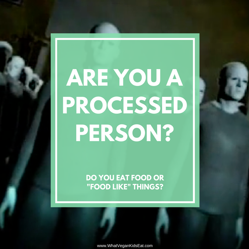 Are you a Processed Person?